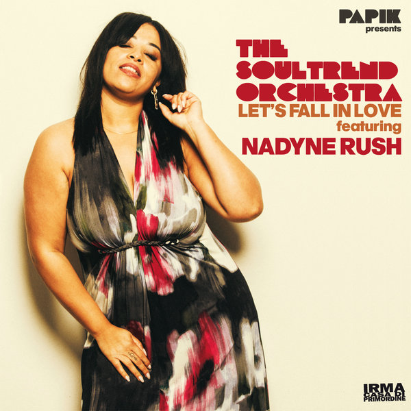 Papik/The Soultrend Orchestra/Nadyne Rush - Let's Fall In Love