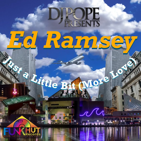 DjPope feat.. Ed Ramsey - Just A Little Bit (More Love)