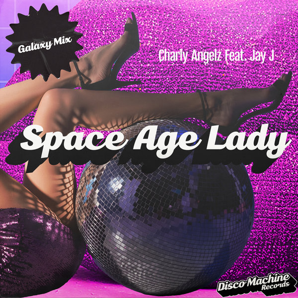 Charly Angelz feat. Jay J - Space Age Lady (Galaxy Mix)