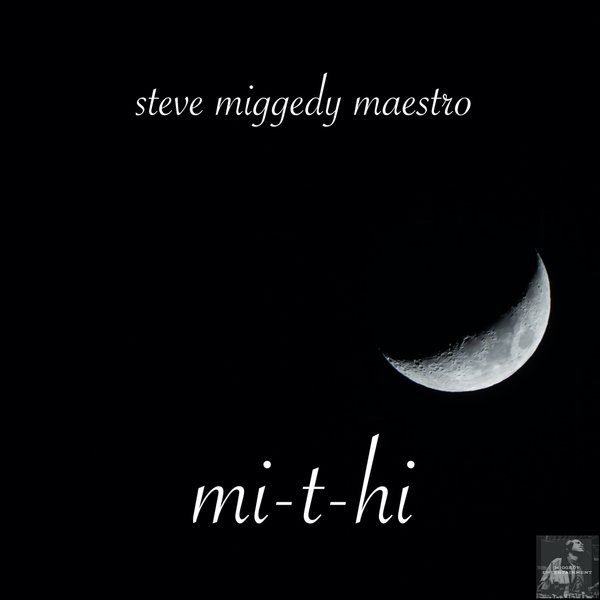 Steve Miggedy Maestro - Mi-T-Hi (MS III Full Dizko Slap)