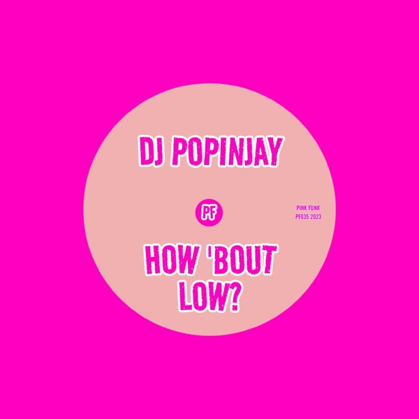 DJ Popinjay - How 'Bout Low?