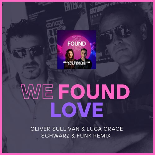 Schwarz & Funk, Luca Grace, Oliver Sullivan - We Found Love