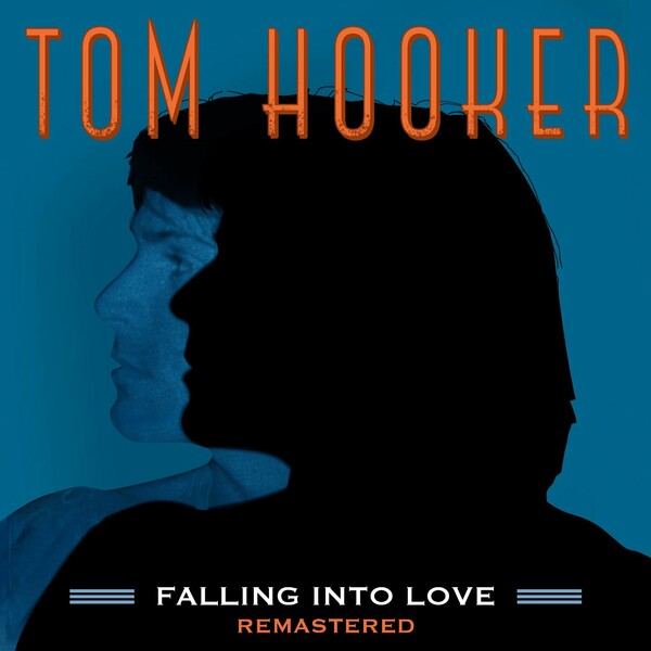 Tom Hooker - Falling Into Love (2023 Remastered)