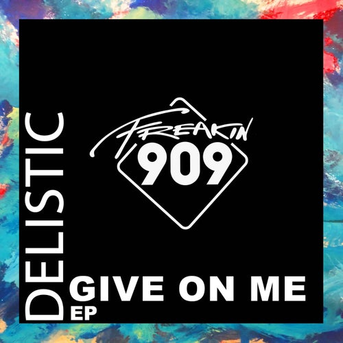 Delistic - Give On Me EP