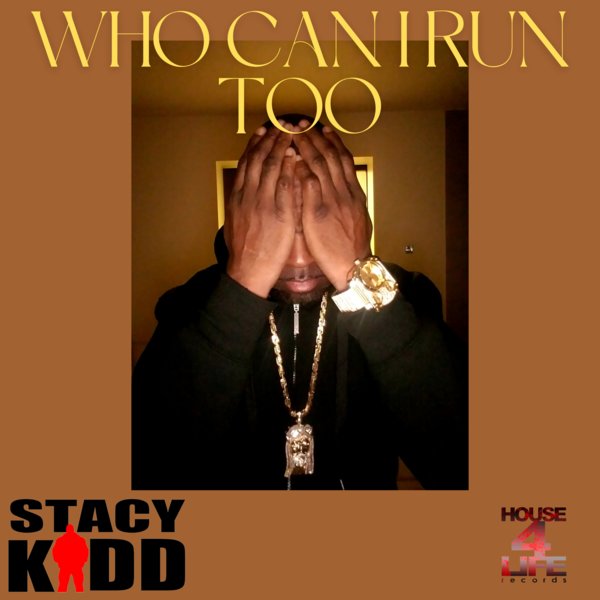 Stacy Kidd - Who Can I Run To