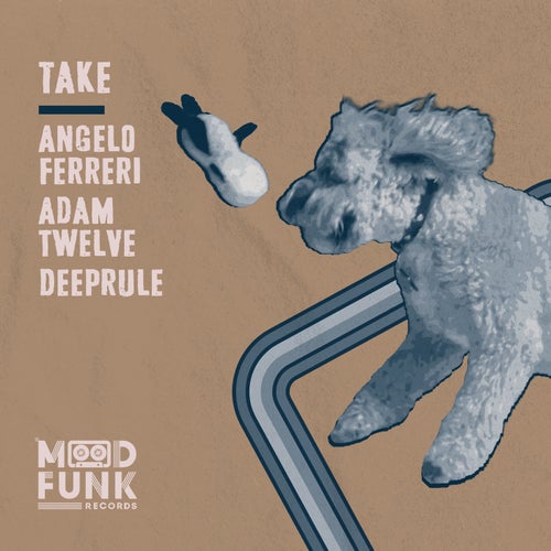 Angelo Ferreri, Adam Twelve, Deeprule - Take