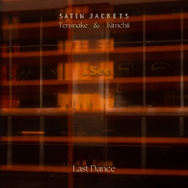 Satin Jackets/Tensnake/Kimchii - Last Dance