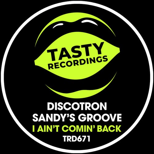 Discotron, Sandy's Groove - I Ain't Comin' Back