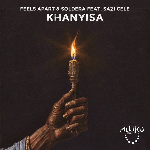 Feels Apart & Soldera Feat. Sazi Cele - Khanyisa