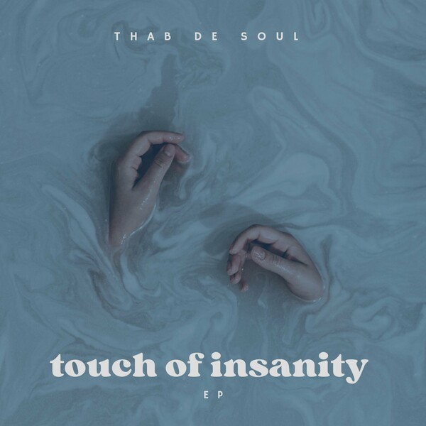 Thab De Soul - Touch Of Insanity EP