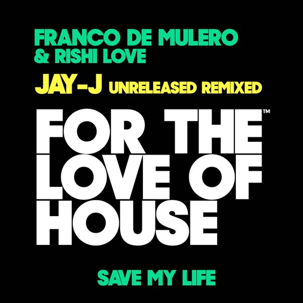Franco De Mulero & Rishi Love - Save My Life