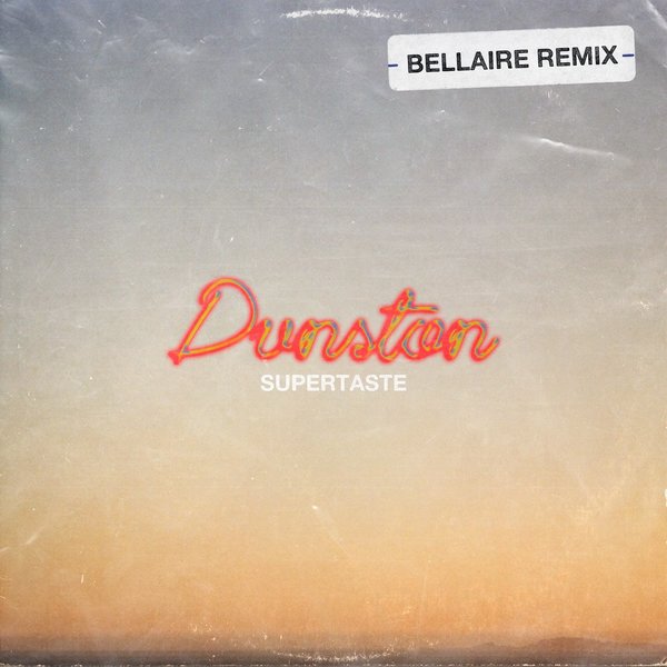 Supertaste - Dunston (Bellaire Remix)