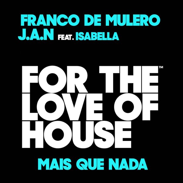 Franco De Mulero, J.A.N feat. Isabella - Mais Que Nada