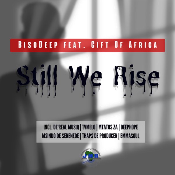 BisoDeep feat. Gift of Africa - Still We Rise (Incl. Remixes)