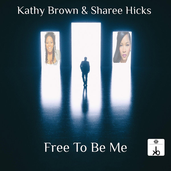 Kathy Brown, Sheree Hicks - Free to Be Me