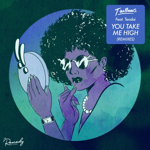 T.Williams, Tendai - You Take Me High - Remixes