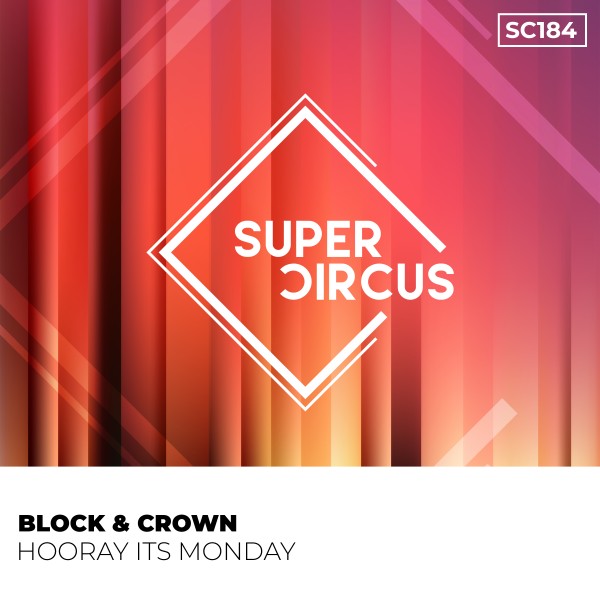 Block & Crown - Hooray Its Monday