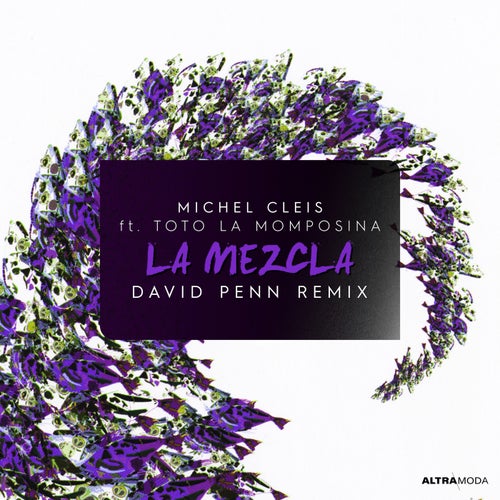 David Penn, Michel Cleis, Toto La Momposina - La Mezcla - David Penn Extended Remix