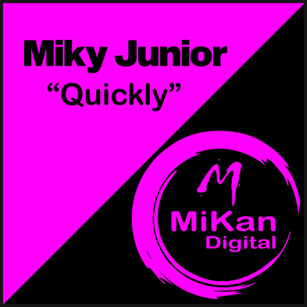Miky Junior - Quickly