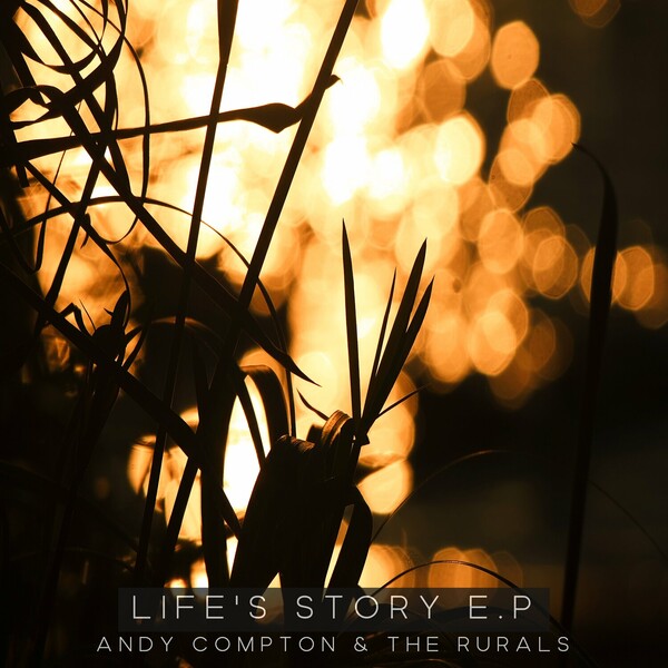 Andy Compton & The Rurals - Life's Story E.P