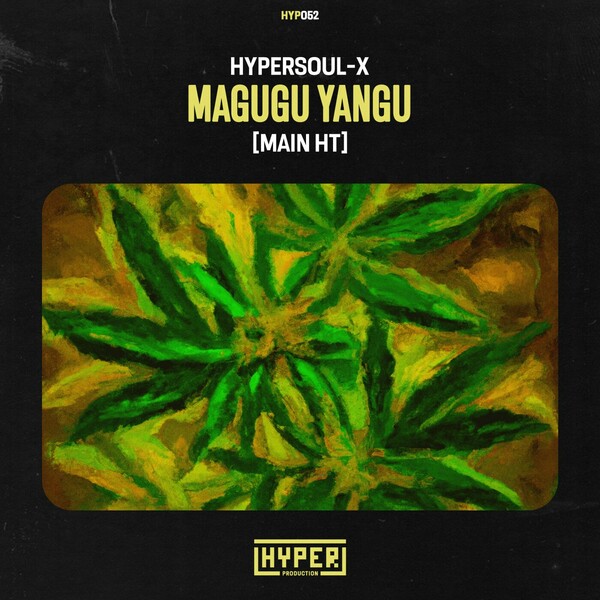 HyperSOUL-X - Magugu Yangu (Main HT)