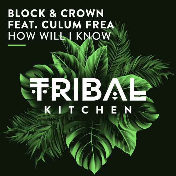 Block & Crown, Culum Frea - How Will I Know