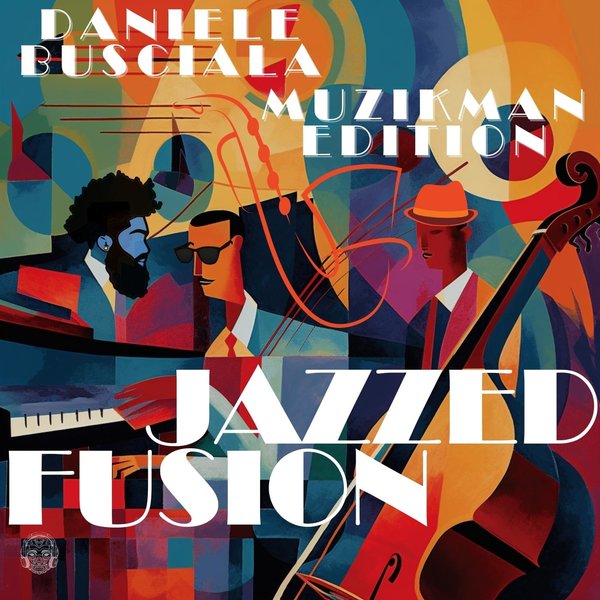 Daniele Busciala, Muzikman Edition - Jazzed Fusion