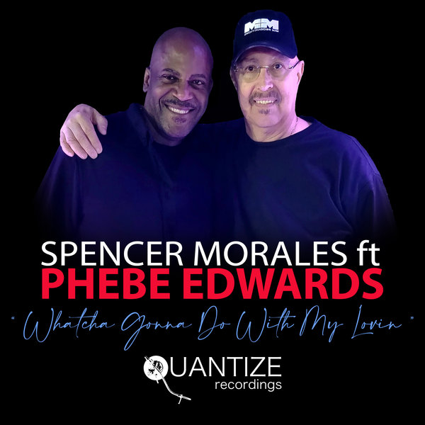 Spencer Morales, Phebe Edwards - Whatcha Gonna Do With My Lovin