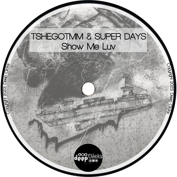 Tshegotmm,Super Days - Show Me Luv