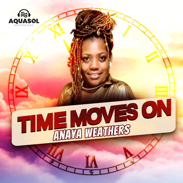 Anaya Weathers - Time Moves On
