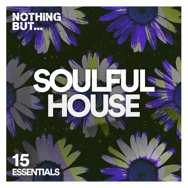 VA - Nothing But... Soulful House Essentials, Vol. 15