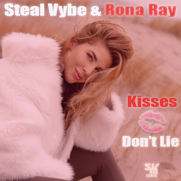 Steal Vybe & Rona Ray - Kisses Don't Lie