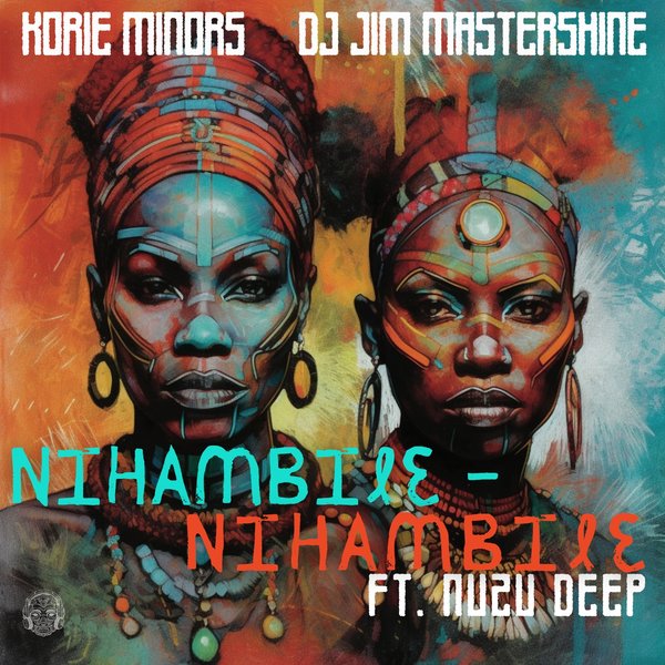 Korie Minors & DJ Jim Mastershine feat.. Nuzu Deep - Nihambile- Nihambile