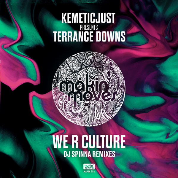 Kemeticjust pres. Terrance Downs - We R Culture (DJ Spinna Remixes)
