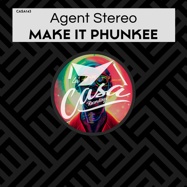 Agent Stereo - Make It Phunkee