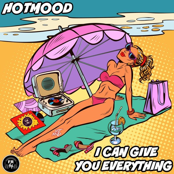 Hotmood - I Can Give You Everything