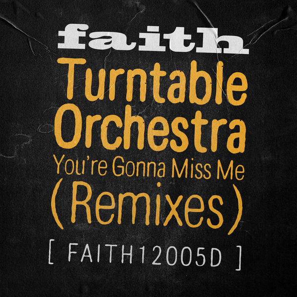 Turntable Orchestra - You're Gonna Miss Me (Remixes)