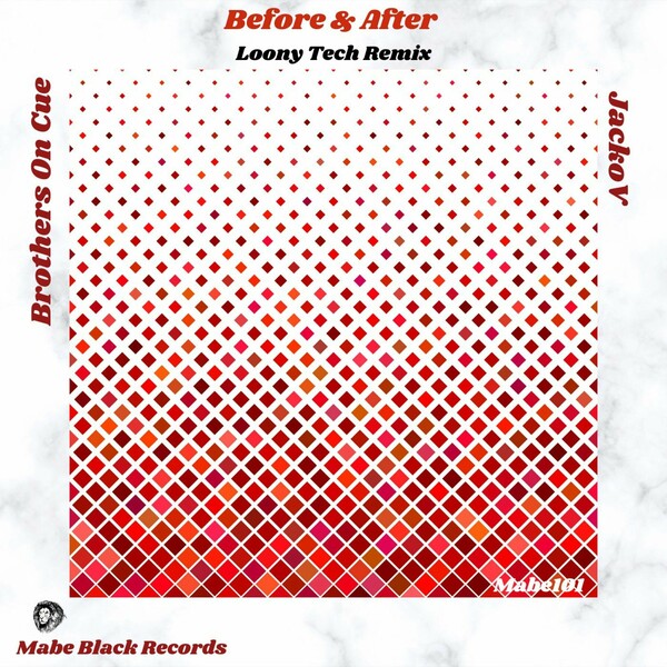 Jacko V & Brothers On Cue - Before & After (Loony Tech Remix)