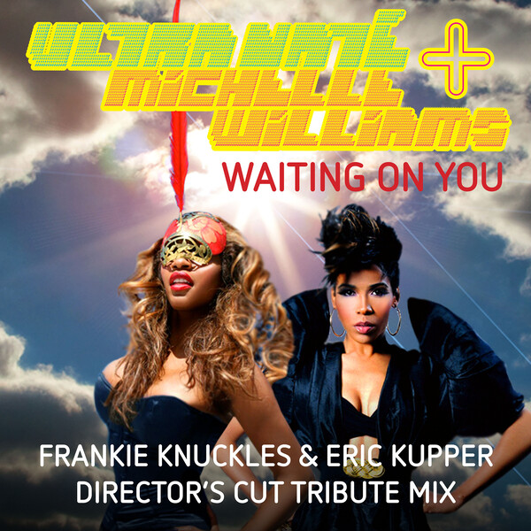 Ultra Naté, Michelle Williams - Waiting On You
