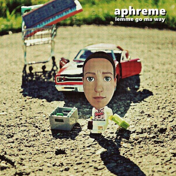 Aphreme - Lemme Go Ma Way EP