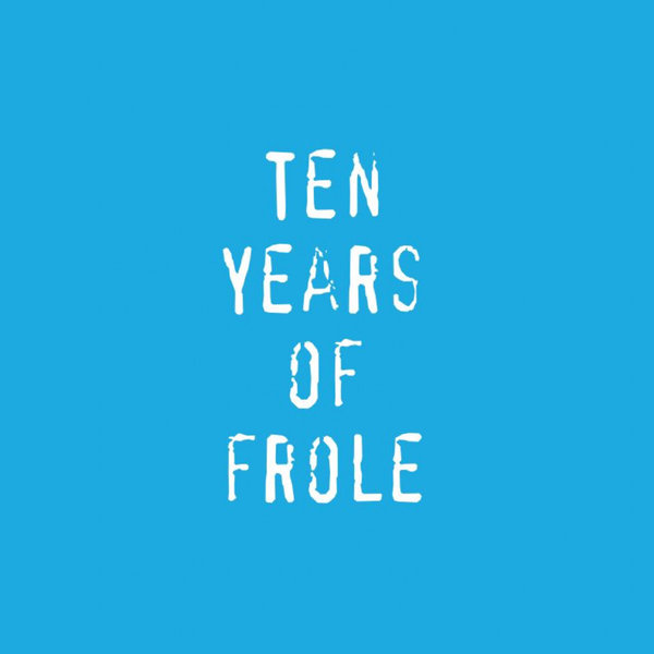 VA - Ten Years Of Frole