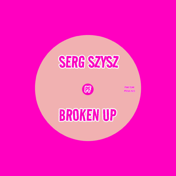 Serg Szysz - Broken Up