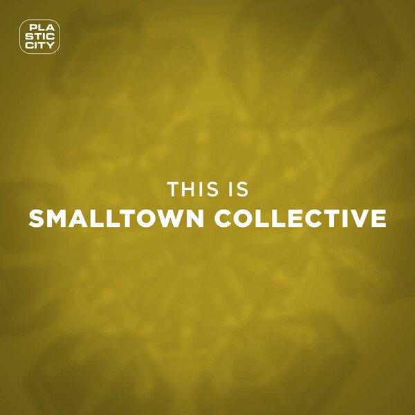 Smalltown Collective - This is Smalltown Collective