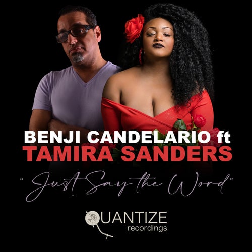 Benji Candelario, Tamira Sanders - Just Say The Word (Beatport Edition)