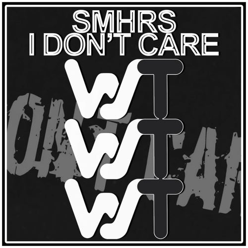 SMHRS - I Dont Care