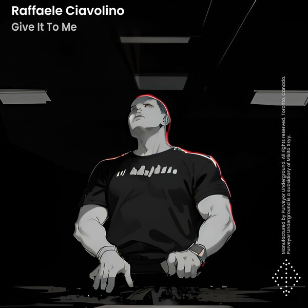 Raffaele Ciavolino - Give It To Me