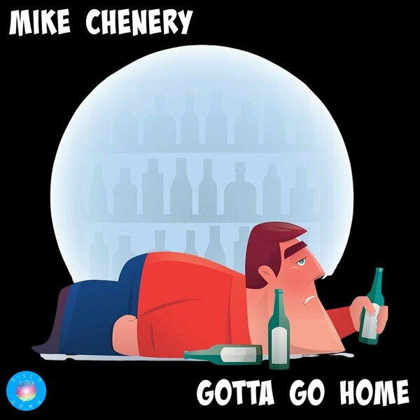 Mike Chenery - Gotta Go Home
