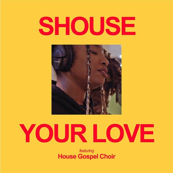 Shouse - Your Love (feat. House Gospel Choir)