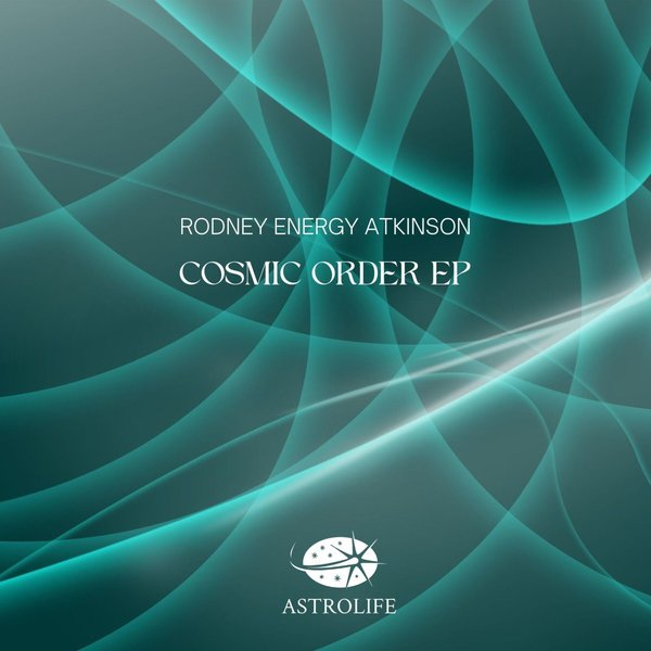Rodney Energy Atkinson - Cosmic Order EP
