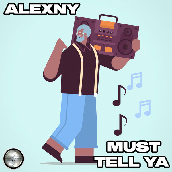 Alexny - Must Tell Ya